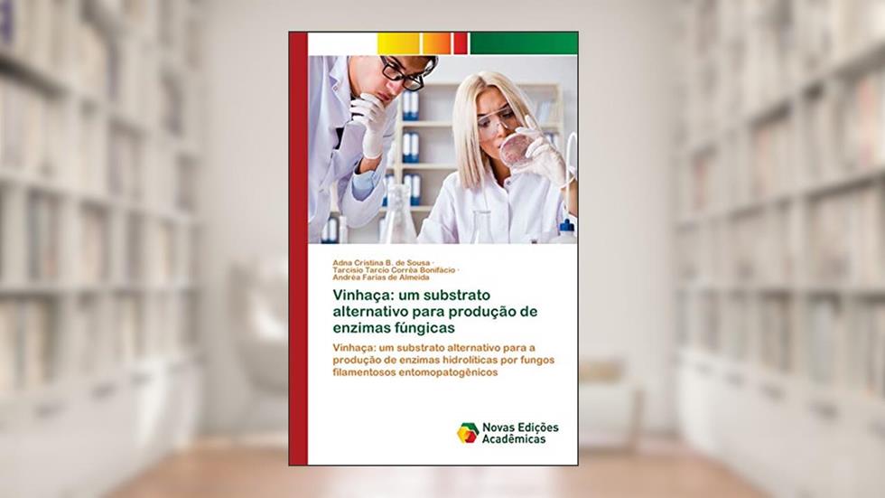 Vinhaça: um substrato alternativo para produção de enzimas fúngicas, do autor Adna Cristina B de Sousa; Tarcísio Tarcio Corrêa Bonifácio; Andréa Farias de Almeida