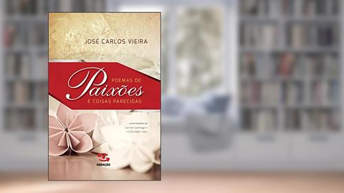Capa de Poemas de Paixões e Coisas Parecidas, do autor José Carlos Vieira