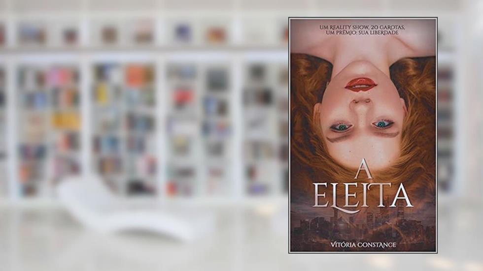 A Eleita - Livro 1, do autor Vitória Constance