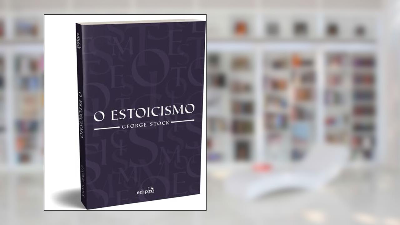 O Estoicismo, do autor George Stock