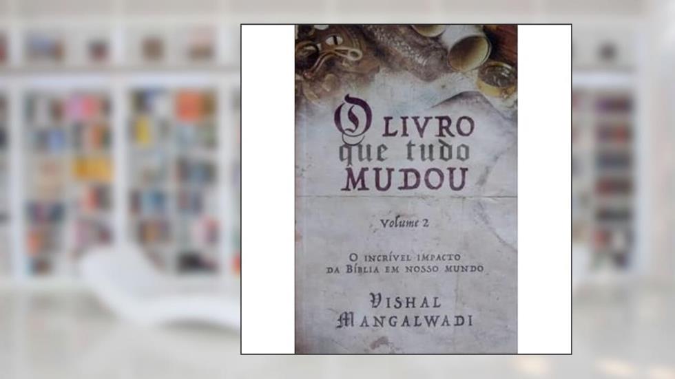 O Livro Que Tudo Mudou Vol. I | Vishal Mangalwadi, do autor Vishal Mangalwadi