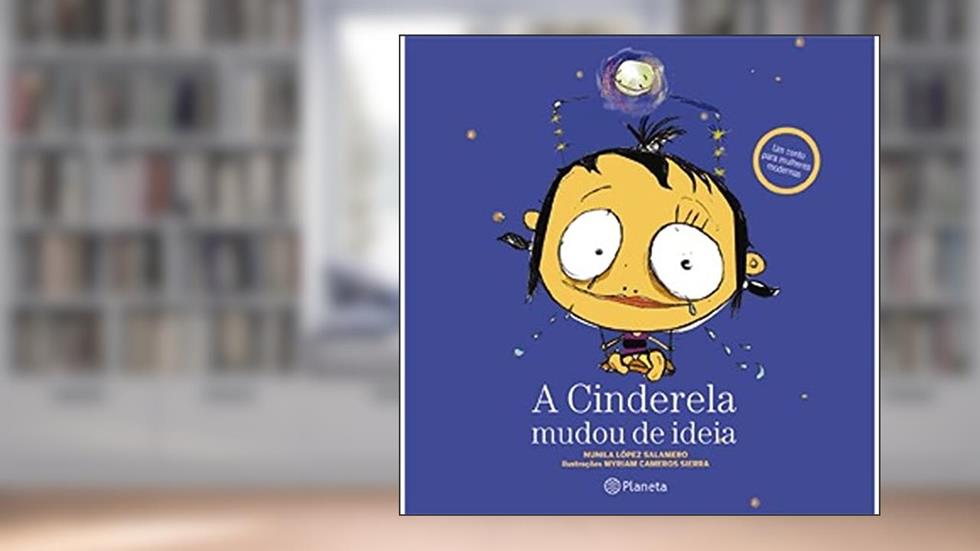 A Cinderela mudou de ideia, do autor Nunila Lopez; Myriam Sierra