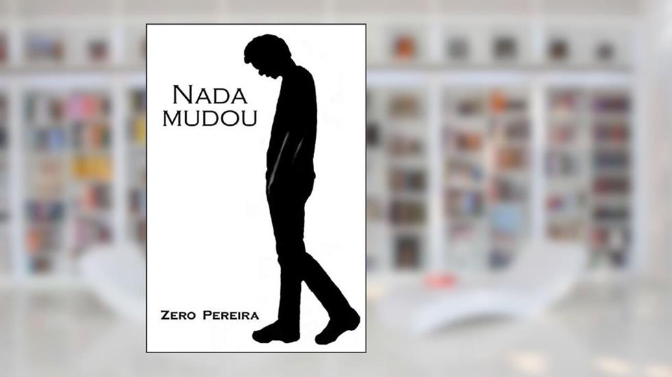 Nada Mudou (Portuguese Edition), do autor Zero Pereira