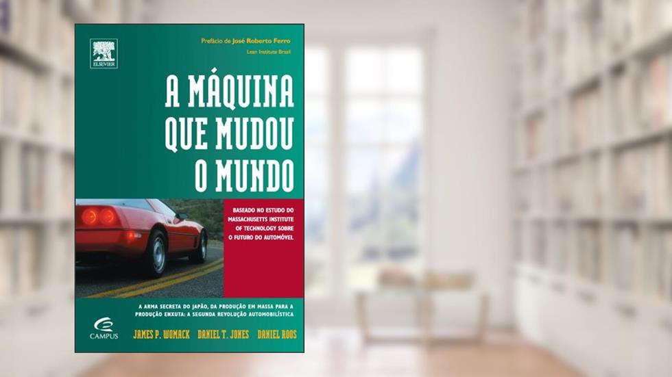 A Máquina que Mudou o Mundo, do autor Daniel Jones; James Womack