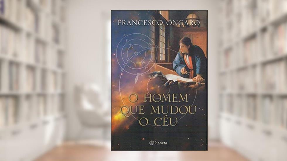 O homem que mudou o céu, do autor Francesco Ongaro