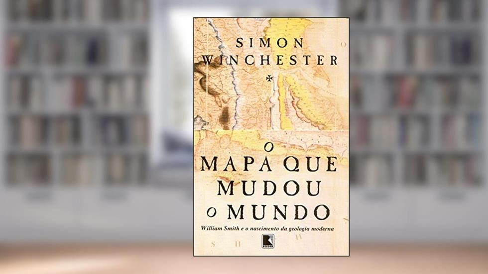 O Mapa Que Mudou O Mundo, do autor Simon Winchester