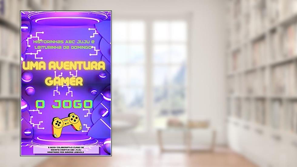 UMA AVENTURA GAMER - O JOGO, do autor ABC JUJU; Sandra Leibholz