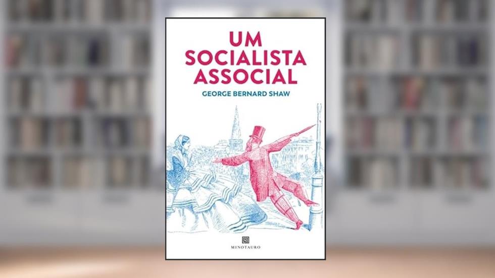 Um Socialista Associal, do autor George Bernard Shaw