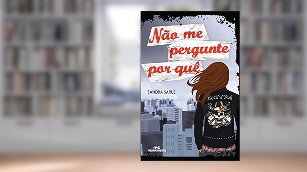 Não Me Pergunte Por Quê, do autor Sandra Saruê