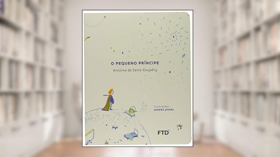 O Pequeno Príncipe, do autor Antoine de Saint-Exupéry