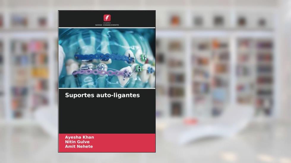 Suportes auto-ligantes, do autor Ayesha Khan; Nitin Gulve; Amit Nehete