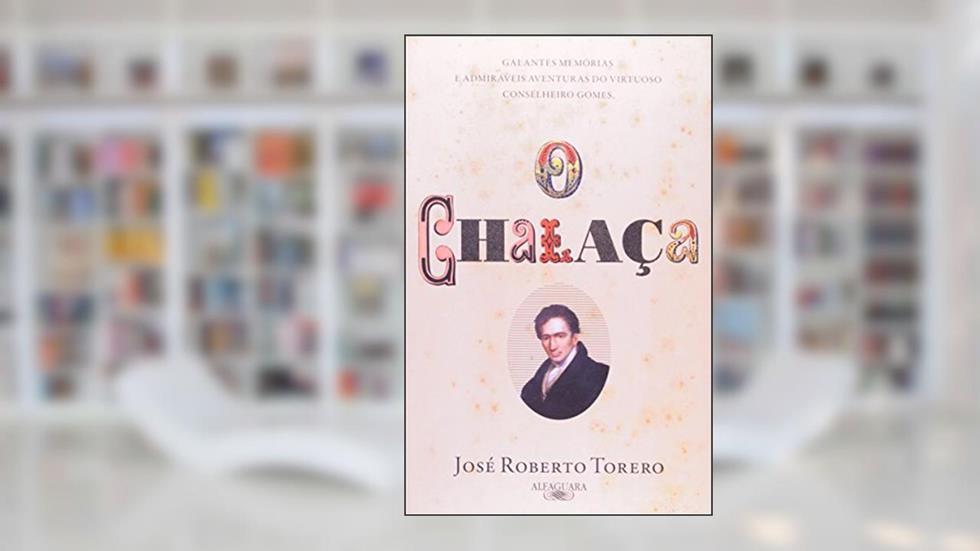 O chalaça, do autor José Roberto Torero