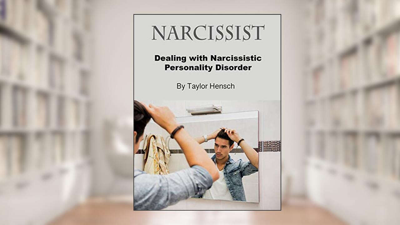 Narcisista: Lidando com o Transtorno da Personalidade Narcisista, do autor Taylor Hench