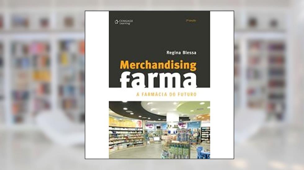 MERCHANDISING FARMA: A Farmacia do Futuro, do autor Regina Blessa