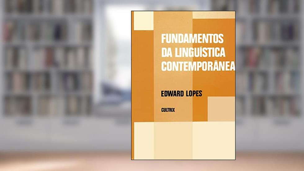 Fundamentos da Lingüística Contemporânea, do autor Edward Lopes
