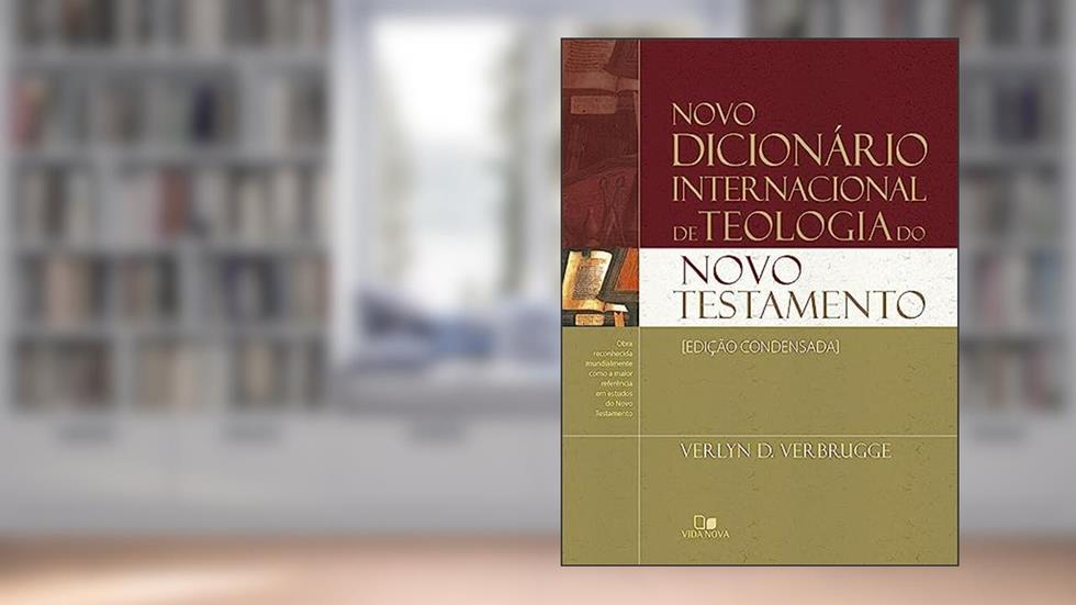 Novo Dicionário Internacional de Teologia do nt - ed. Condensada, do autor Verlyn D. Verbrugge