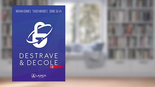 Capa de Destrave & Decole (Português), do autor Nohan Gomes; Tiago Mendes; Signe Silva