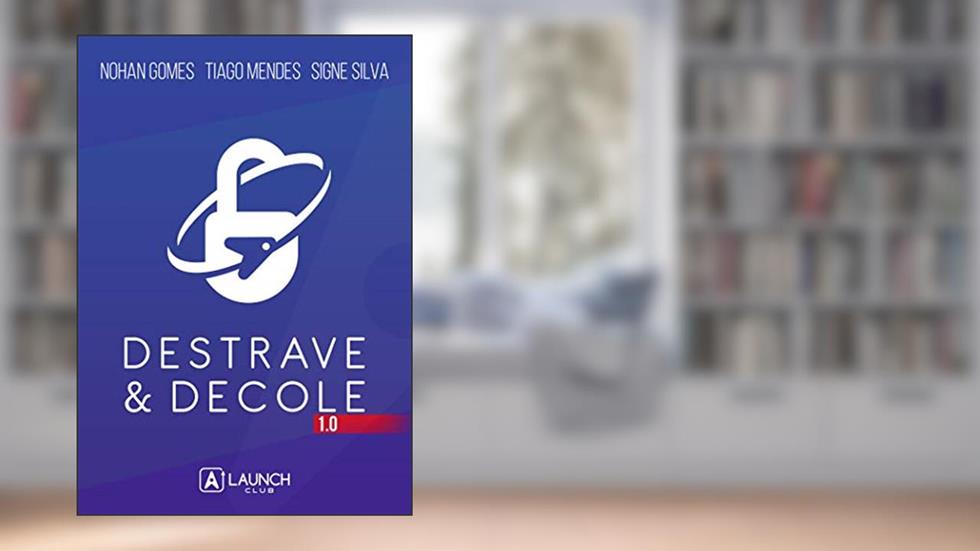 Destrave & Decole (Português), do autor Nohan Gomes; Tiago Mendes; Signe Silva