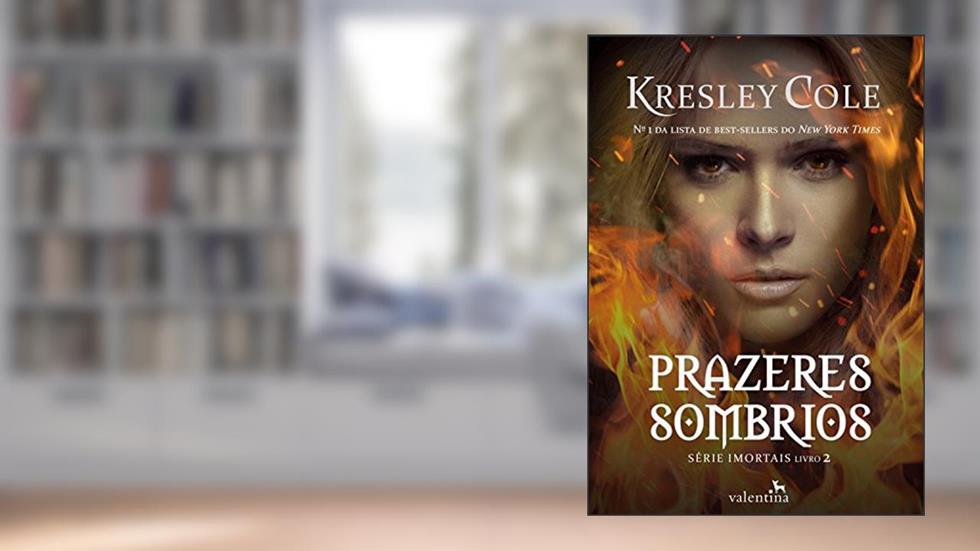 Prazeres sombrios (Imortais Livro 2), do autor Kresley Cole