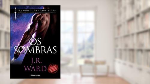 Capa de Os sombras, do autor J. R. Ward