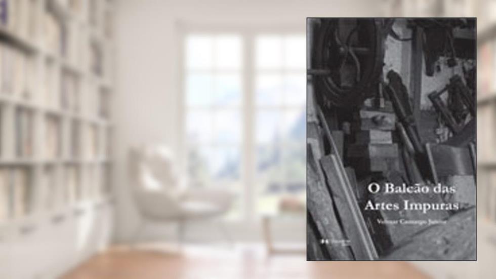 BALCAO DAS ARTES IMPURAS, O, do autor VOLMAR CAMARGO JUNIOR