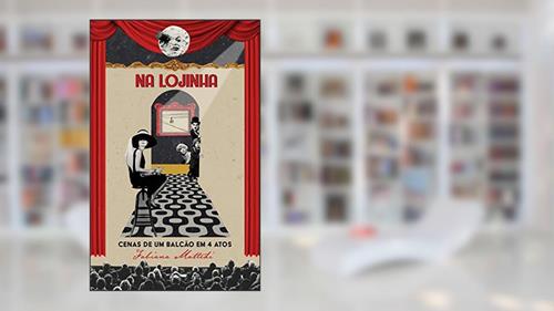 Capa de Na Lojinha - Cenas de um balcão em quatro atos, do autor Fabiana Mattedi