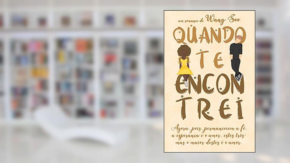 Quando Te Encontrei, do autor Wang Soo