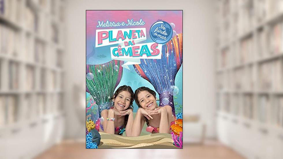 Planeta das Gêmeas - No fundo do mar!, do autor Melissa; Nicole