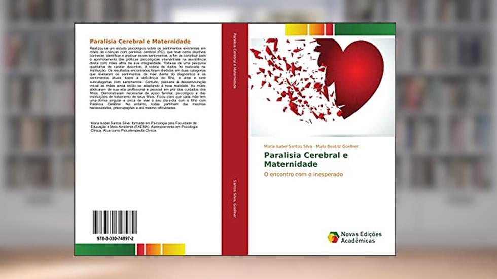 Paralisia Cerebral e Maternidade: O encontro com o inesperado, do autor Maria Isabel Santos Silva; Maila Beatriz Goellner