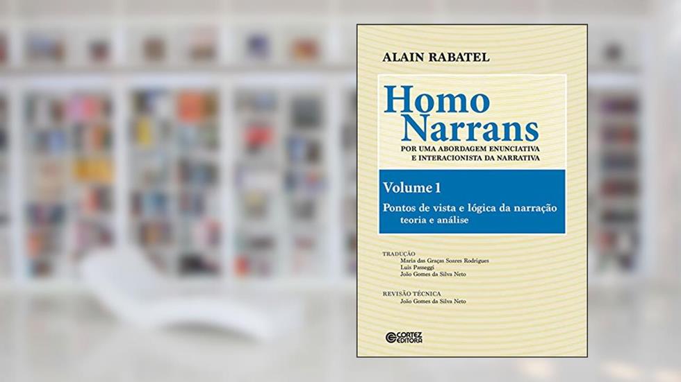 Homo Narrans - Volume 1: por uma abordagem enunciativa e interacionista da narrativa, do autor Alain Rabatel