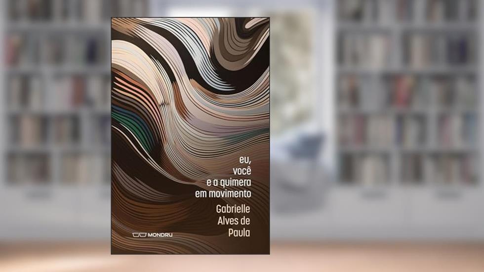 Eu, você e a quimera em movimento, do autor Gabrielle Alves de Paula