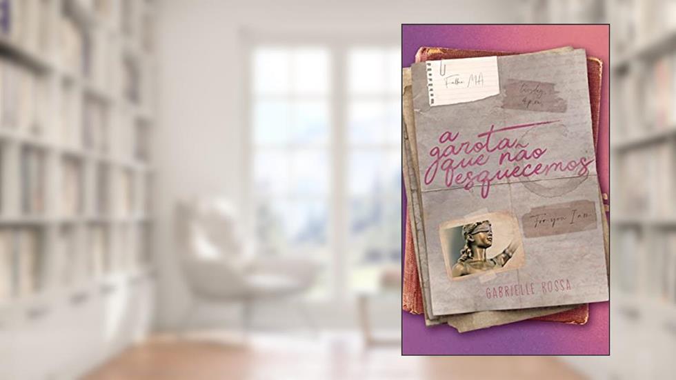 A garota que não esquecemos, do autor Gabrielle Rossa