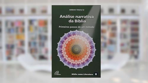 Capa de Análise narrativa da Bíblia: Primeiros passos de um método - Bíblia como literatura - Vol. 8, do autor Jaldemir Vitório
