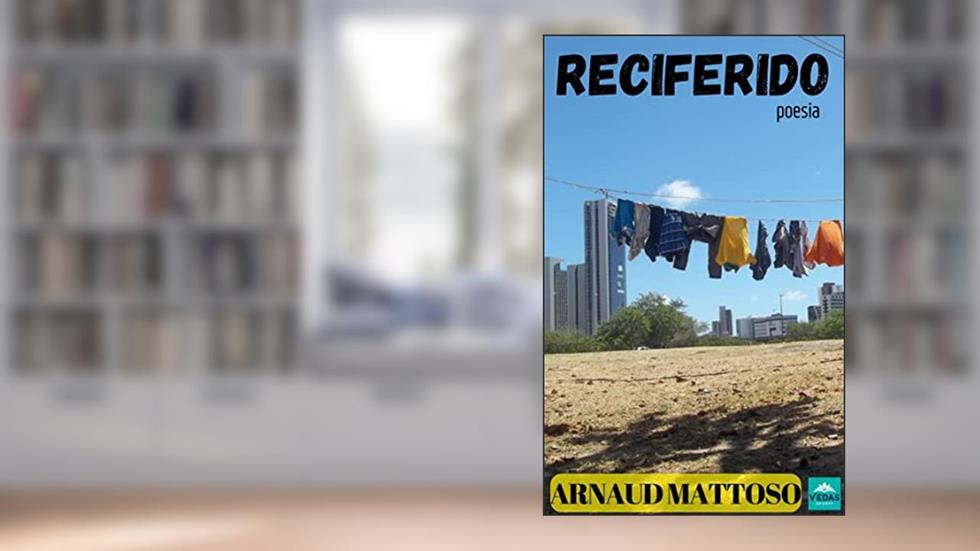 Reciferido: poesia, do autor ARNAUD MATTOSO