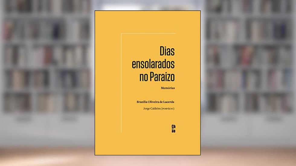 Dias ensolarados no Paraizo: Memórias, do autor Brazilia Oliveira de Lacerda