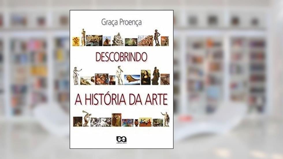 Descobrindo a história da arte, do autor Graça Proença