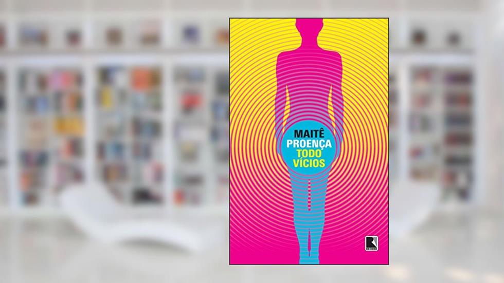Todo vícios, do autor Maitê Proença