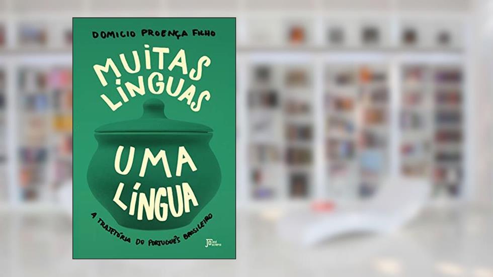 Muitas línguas, uma língua, do autor Domicio Proença Filho