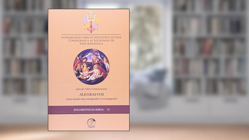Alegrai Vos - Ano da Vida Consagrada 2015 - 1ª, do autor Cnbb