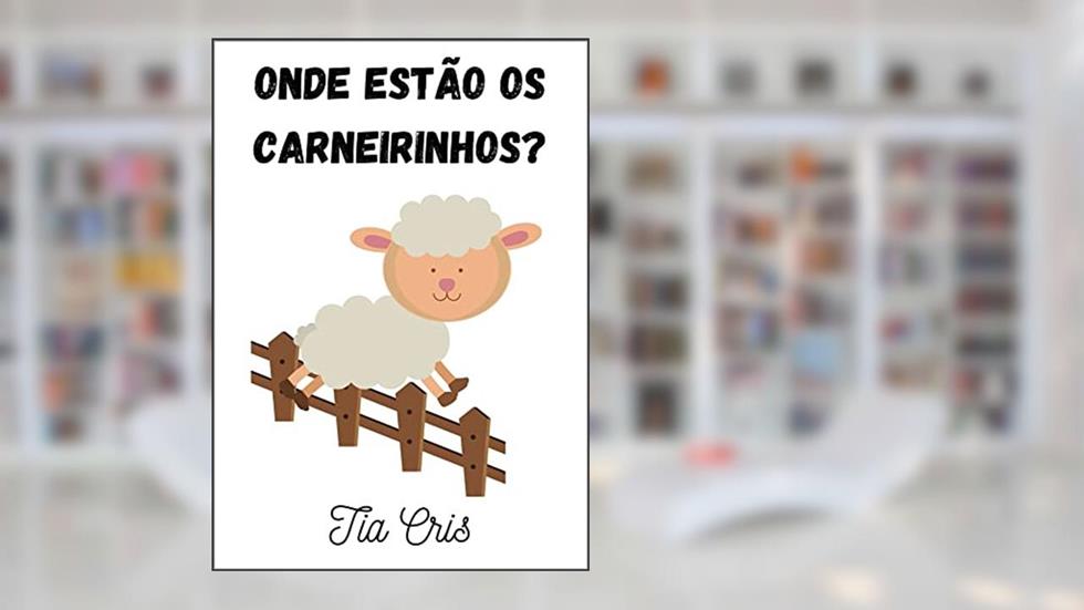 Onde estão os carneirinhos?, do autor Tia Cris