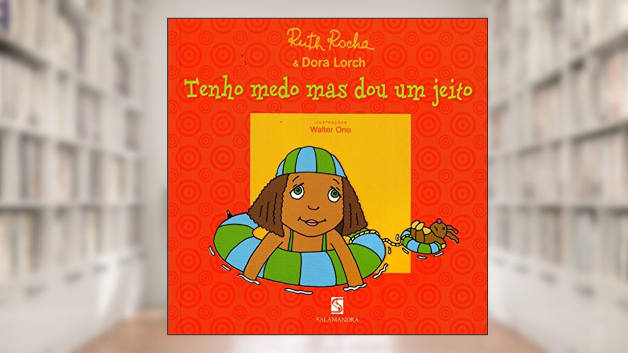 Tenho Medo Mas Dou Um Jeito - Série Os Medos que Eu Tenho, do autor Ruth Rocha; Dora Lorch