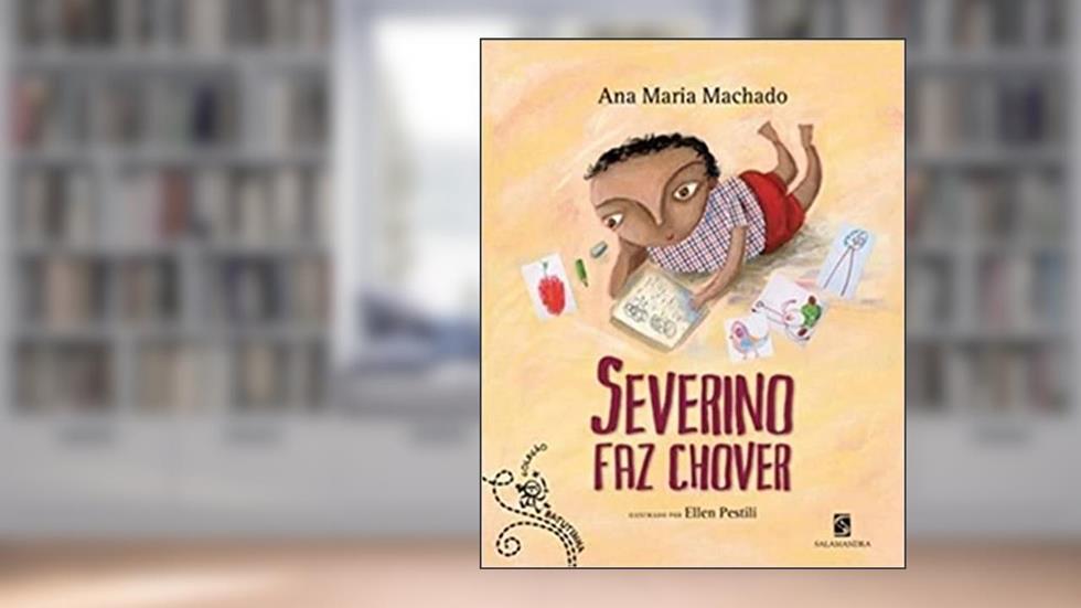 Severino faz chover, do autor Ana Maria Machado