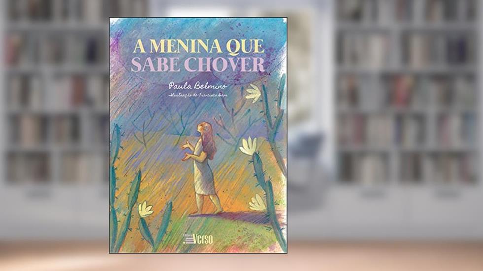 A Menina que Sabe Chover, do autor Paula Belmiro