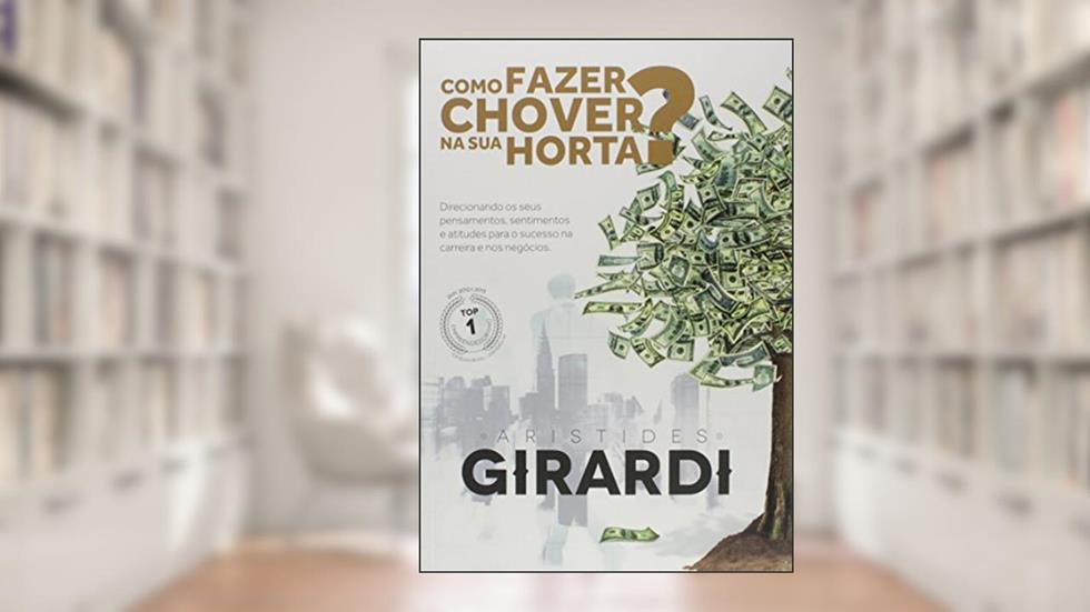 Como Fazer Chover na Sua Horta?, do autor Aristides Girardi