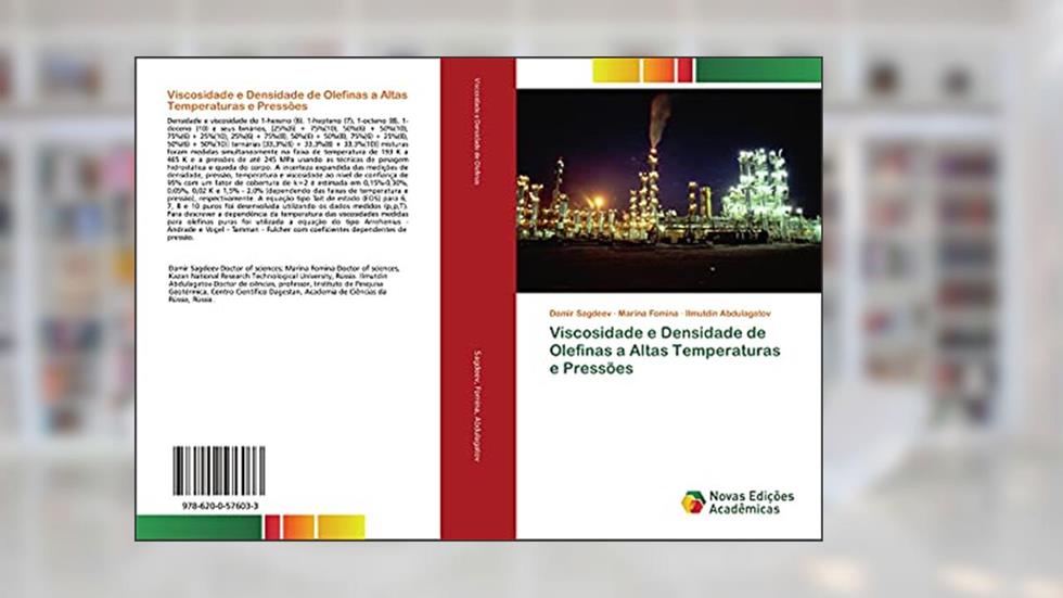 Viscosidade e Densidade de Olefinas a Altas Temperaturas e Pressões, do autor Damir Sagdeev; Marina Fomina; Ilmutdin Abdulagatov