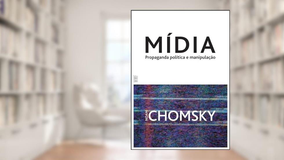 Mídia: Política propaganda e manipulação, do autor Noam Chomsky