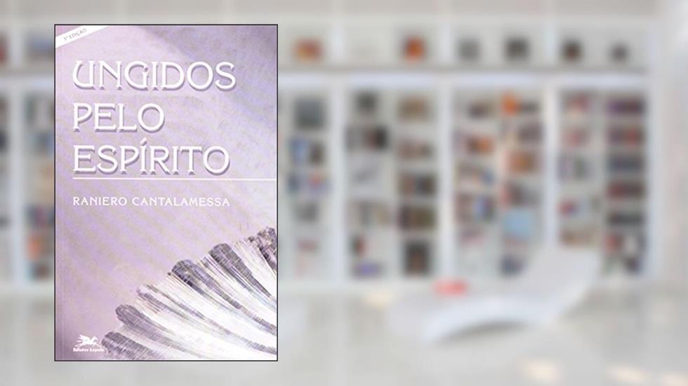 Ungidos Pelo Espirito, do autor Raniero Cantalamessa