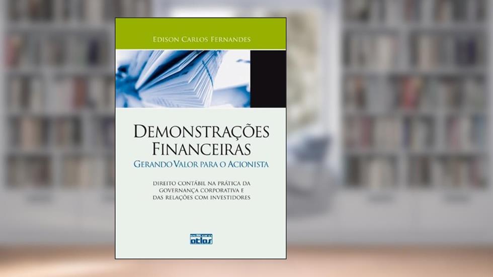 Demonstrações Financeiras. Gerando Valor Para o Acionista, do autor Edison Carlos Fernandes