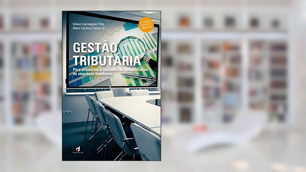 Gestão Tributária: Para acionistas e conselho de administração de empresas familiares, do autor Edison Carmagnani Filho
