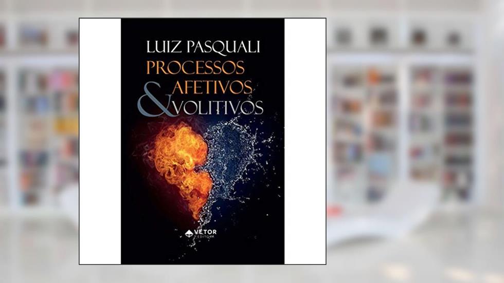 Processos Afetivos e Volitivos, do autor Luiz Pasquali